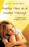 Julia Scheeres, Scheeres Julia - Another Hour on a Sunday Morning