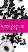 Rose Gray, Ruth Rogers - Puddings, Cakes and Ice Creams