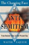Walter Laqueur - The Changing Face of the Ante-Semitism: