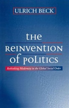 U Beck, Ulrich Beck, Ulrich (Ludwig-Maximilian University in Munich) Beck, Ulrich Beck - The Reinvention of Politics: