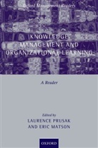 Eric Matson, Laurence Prusak, Eric Matson, Eric (Manager Matson, Eric T. Matson, Matson Eric... - Knowledge Management and Organizational Learning: a Reader