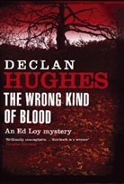 Declan Hughes - The Wrong Kind of Blood