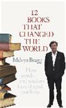 Melvyn Bragg - Twelve Books That Changed the World