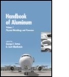 D. Scott MacKenzie, George E. Totten, D. Scott MacKenzie, MacKenzie D. Scott, George E. Totten, Totten George E. - Handbook of Aluminum Vol 1 : Physical Metallurgy and Processes