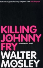 Walter Mosley - Killing Johnny Fry