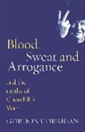 Gordon Corrigan, Corrigan Gordon - Blood, Sweat and Arrogance: