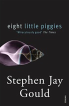 Stephen J. Gould, Stephen Jay Gould - Eight Little Piggies