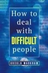 Ursula Markham, Markham Ursula - How to Deal with Difficult People