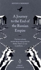 A.P. Chekhov, Anton Chekhov, Anton Tschechow, Anton Pawlowitsch Tschechow - A Journey to the End of the Russian Empire