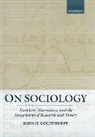 John Goldthorpe, John H Goldthorpe, John H. Goldthorpe - On Sociology