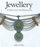 J. Clarke - Jewellery Of Tibet and the Himalayas