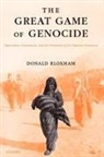 Donald Bloxham, Donald (Reader in History Bloxham, Bloxham Donald - Great Game of Genocide
