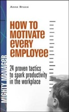 Anne Bruce - How to Motivate Every Employee