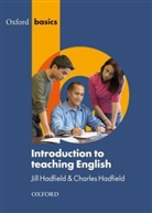 Charles Hadfield, Jill Hadfield - Oxford basics: Introduction to Teaching English