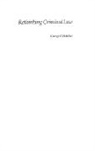 George P. Fletcher - Rethinking Criminal Law