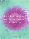 Sven Sommer - The Little Book of Bach Flower Remedies