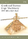 Duncan Campbell, Duncan B Campbell, Brian Delf - Greek and Roman Siege Machinery 399 BC-AD 363