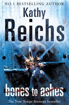 Kathy Reichs - Bones to Ashes