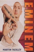 Martin Huxley - Eminem: Crossing the Line