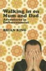 Brian King, King Brian - Walking in on Mum and Dad