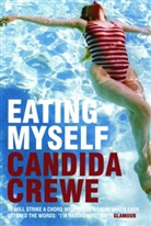 Candida Crewe, Crewe Candida - Eating Myself