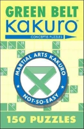 Conceptis Puzzles - Green Belt Kakuro 150 Puzzles