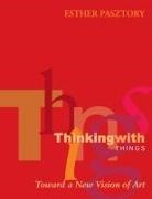 Esther Pasztory - Thinking with things