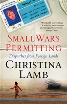 Christina Lamb - Small Wars Permitting