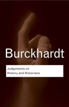 Jacob Burckhardt, Jacob Chr. Burckhardt, Burckhardt Jacob - Judgements on History and Historians