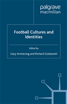 Gary Armstrong, Richard Giulianotti, G. Armstrong, Gary Armstrong, Giulianotti, R Giulianotti... - Football Cultures and Identities
