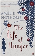 Amelie Nothomb, Amélie Nothomb - The Life of Hunger