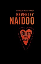 Beverley Naidoo, Beverly Naidoo, Naidoo Beverley - Burn my Heart