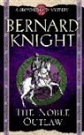 Bernard Knight, Knight Bernard - The Noble Outlaw