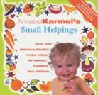 Annabel Karmel, Karmel Annabel - Annabel Karmel's Small Helpings