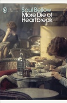 Saul Bellow - More Die of Heartbreak