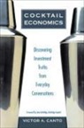 Canto, Victor A. Canto - Cocktail economics discovering inve