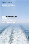 Claude Larreche, Jean Claude Larreche, Jean-Claude Larreche - Momentum why some firms can deliver