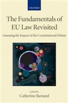 Catherine Barnard, Catherine Barnard, Barnard Catherine - The Fundamentals of EU Law Revisited