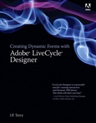 J. P. Terry, J.P. Terry - Creating Dynamic Forms with Adobe Live Cycle Designer