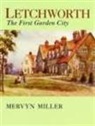 Mervyn Miller - Letchworth the first garden city