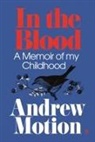 Andrew Motion, Sir Andrew Motion - In the Blood
