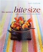Paul Gayler - The World in Bite Size
