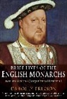 Carolly Erickson - Brief Lives of the English Monarchs