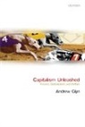 Andrew Glyn, The Late Andrew Glyn, The Late Andrew (Formerly of Oxford University) Glyn - Capitalism Unleashed