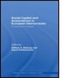 William Maloney, Sigrid Roßteutscher, William A. Maloney, Sigrid Roßteutscher, Rossteutscher Sigrid - Social Capital and Associations in European Democracies