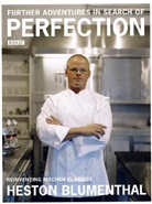 Heston Blumenthal - Further Adventures in Search of Perfection