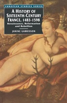 Janin Garrisson, Janine Garrisson, Emmanuel Haven - A History of Sixteenth Century France