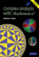 William Shaw, William T. Shaw, William T. (King's College London) Shaw - Complex analysis with mathematica
