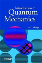 A C Phillips, A. C. Phillips, A. C. (University of Manchester) Phillips, A.C. Phillips, Ac Phillips - Introduction to Quantum Mechanics