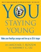 Mehmet C. Oz, Mehmet F. Oz, Oz Mehmet C., Michael F. Roizen, Roizen Michael F. - You : Staying Young